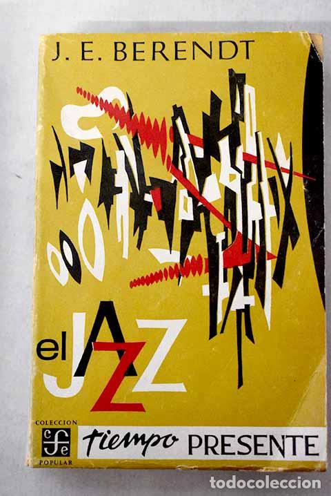 Libros: El jazz: su origen y desarrollo.- Berendt, Joachim Ernst