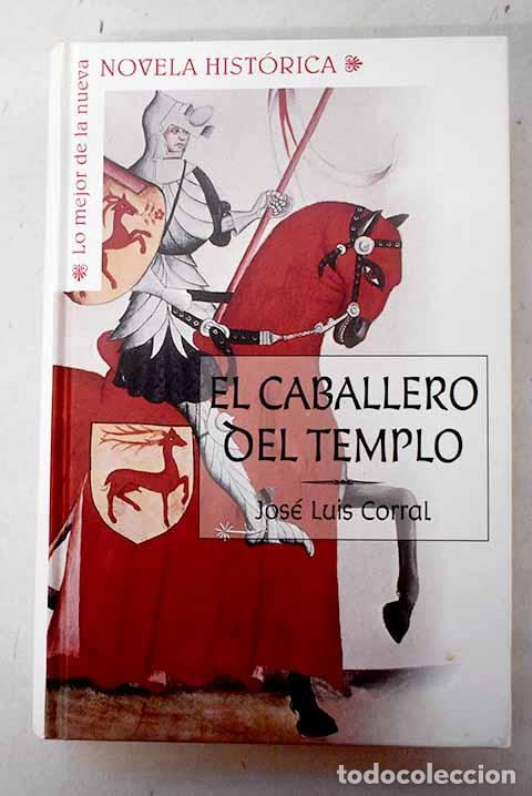 Libros: El caballero del templo.- Corral Lafuente, Jos&eacute; Luis