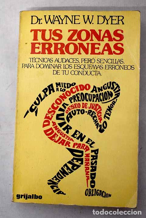 Libros: Tus zonas err&oacute;neas: Dyer, Wayne W..- Dyer, Wayne W.