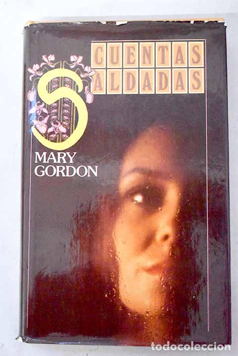 Libros: Cuentas saldadas: Gordon, Mary.- Gordon, Mary