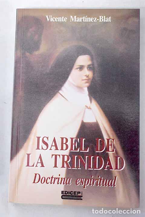 Libros: Isabel de la Trinidad: doctrina espiritual.- Mart&iacute;nez-Blat, Vicente