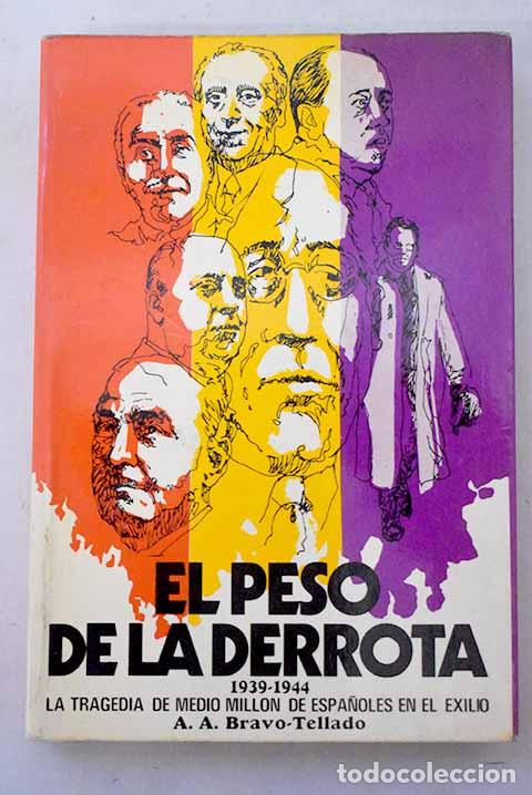 Livres: El peso de la derrota: 1939-1944: La tragedia de medio mill&oacute;n de espa&ntilde;oles en el exilio
