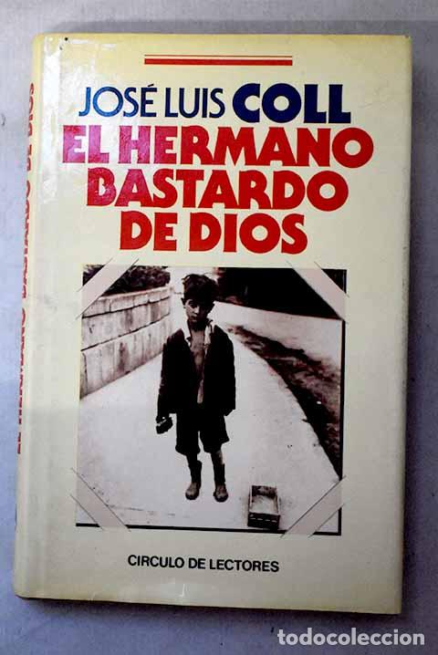 Livres: El Hermano bastardo de Dios.- Coll, Jos&eacute; Luis