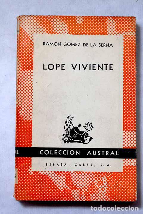 Libros: Lope viviente: G&oacute;mez de la Serna, Ram&oacute;n.- G&oacute;mez de la Serna, Ram&oacute;n