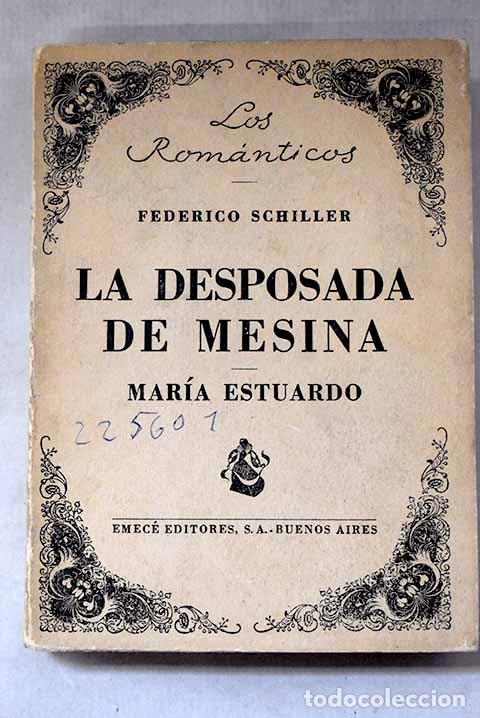Libros: La desposada de Mesina ; Mar&iacute;a estuardo.- Schiller, Friedrich