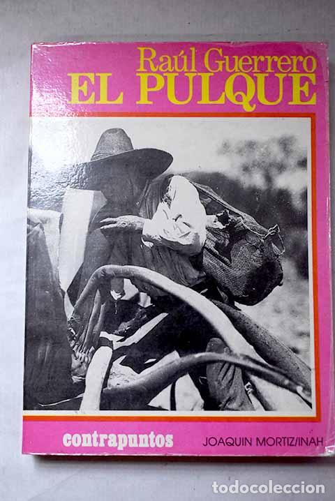 Libros: El pulque: Guerrero Guerrero, Raul.- Guerrero Guerrero, Raul