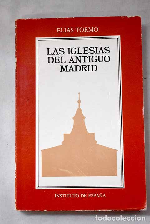 Libros: Las iglesias del antiguo Madrid.- Tormo Monz&oacute;, El&iacute;as