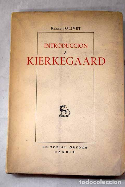 Libros: Introducci&oacute;n a Kierkegaard.- Jolivet, R&eacute;gis