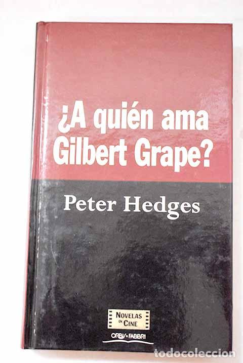 Libros: &iquest;A qui&eacute;n ama Gilbert Grape?.- Hedges, Peter
