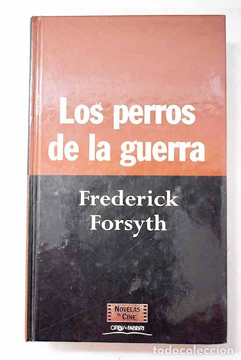 Libros: Los perros de la guerra.- Forsyth, Frederick