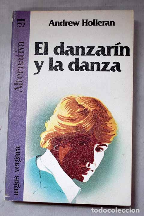 B&uuml;cher: El danzar&iacute;n y la danza.- Holleran, Andrew