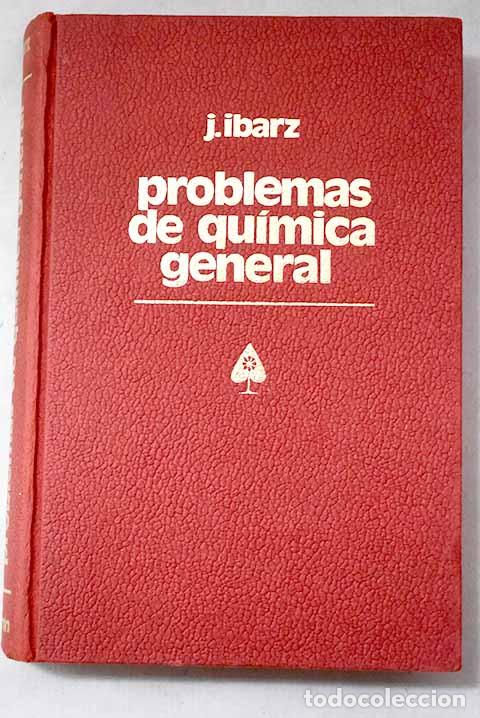 Libros: Problemas de qu&iacute;mica general: una qu&iacute;mica general desarrollada en forma de c&aacute;lculos matem&aacute;ticos