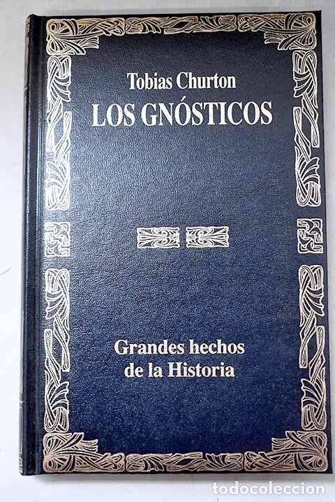 Libros: Los gn&oacute;sticos: Churton, Tob&iacute;as.- Churton, Tob&iacute;as