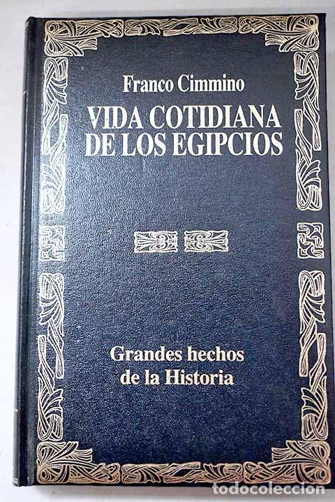Libros: Vida cotidiana de los egipcios.- Cimmino, Franco