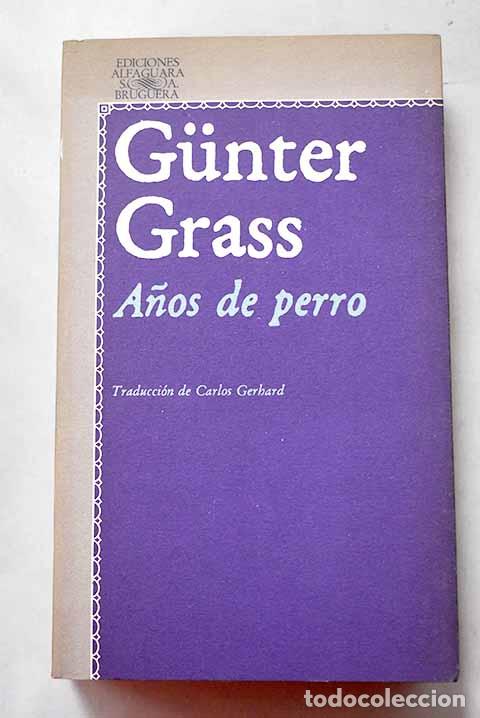 Livres: A&ntilde;os de perro: Grass, Gunter.- Grass, Gunter