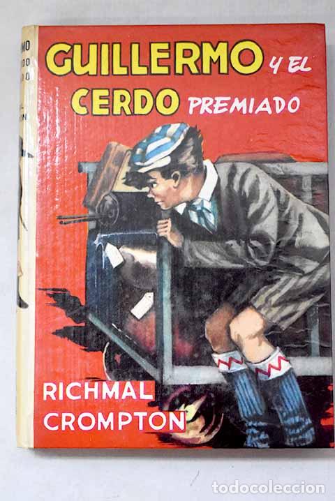 Livres: Guillermo y el cerdo premiado.- Crompton, Richmal
