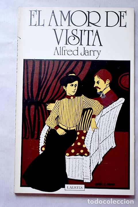 Livros em segunda m&atilde;o: El amor de visita: Jarry, Alfred.- Jarry, Alfred