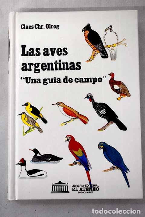 books: Las aves argentinas: Olrog, C. C..- Olrog, C. C.