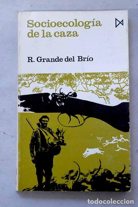 books: Socioecolog&iacute;a de la caza.- Grande del Br&iacute;o, Ram&oacute;n