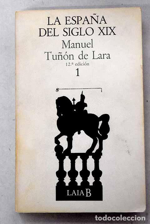 books: La Espa&ntilde;a del siglo XIX, Tomo I.- Tu&ntilde;&oacute;n de Lara, Manuel