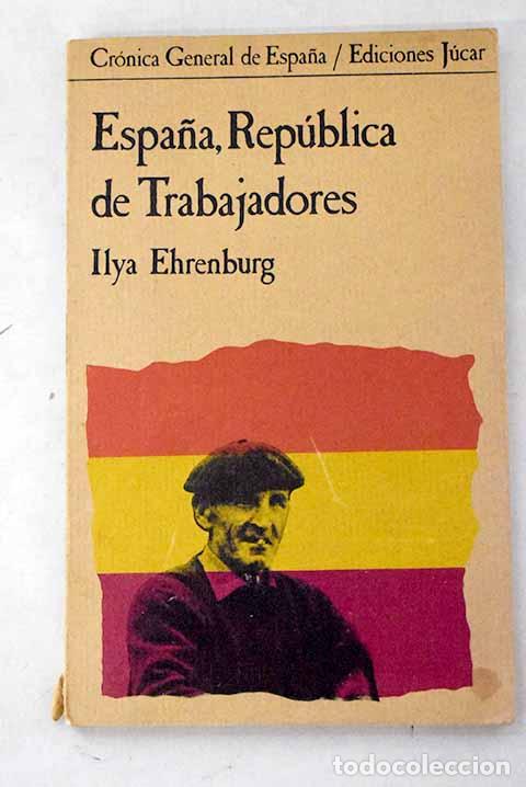 books: Espa&ntilde;a, republica de trabajadores.- Ehrenburg, Ilya