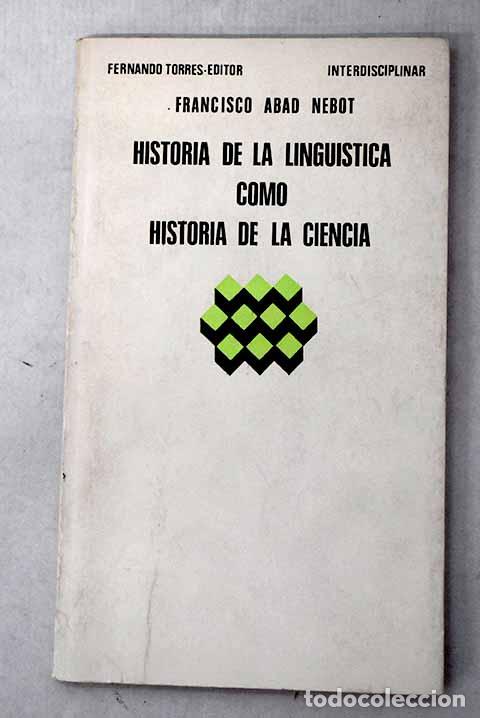 books: Historia de la linguistica como historia de la ciencia.- Abad Nebot, Francisco