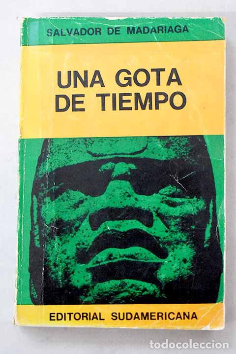 Livros em segunda m&atilde;o: Una gota de tiempo: Madariaga, Salvador de.- Madariaga, Salvador de