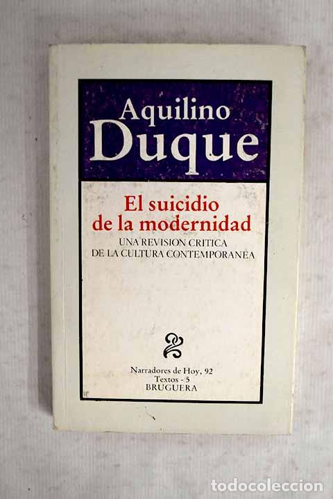 books: El suicidio de la modernidad.- Duque, Aquilino