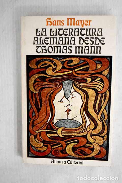 Libros: La Literatura alemana desde Thomas Mann.- Mayer, Hans-Otto