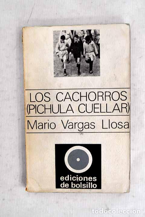 Libros: Los cachorros: (Pichula Cu&eacute;llar).- Vargas Llosa, Mario