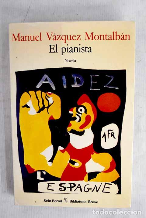 Libros: El pianista: V&aacute;zquez Montalb&aacute;n, Manuel.- V&aacute;zquez Montalb&aacute;n, Manuel