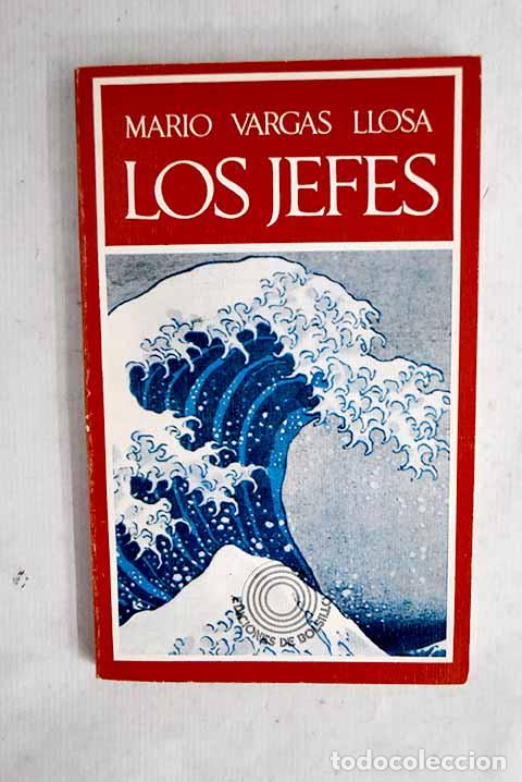 Libros: Los jefes: Vargas Llosa, Mario.- Vargas Llosa, Mario