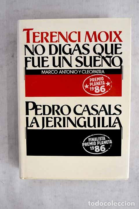 Libros: No digas que fue un sue&ntilde;o: (Marco Antonio y Cleopatra).- Moix, Terenci