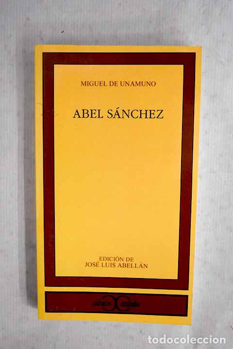 Libros: Abel S&aacute;nchez: Unamuno, Miguel de.- Unamuno, Miguel de