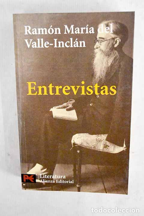 Libros: Entrevistas: Valle-Incl&aacute;n, Ram&oacute;n del.- Valle-Incl&aacute;n, Ram&oacute;n del