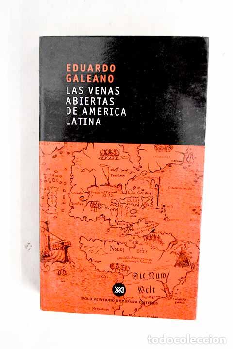 B&uuml;cher: Las venas abiertas de Am&eacute;rica Latina.- Galeano, Eduardo