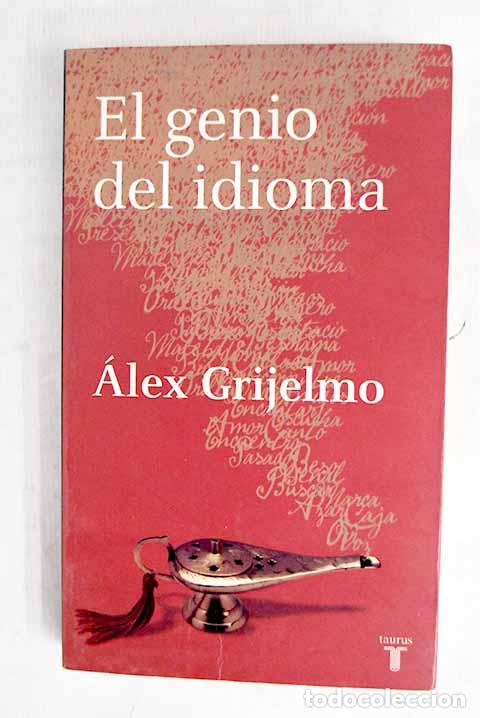 Livros em segunda m&atilde;o: El genio del idioma: Grijelmo, &Aacute;lex.- Grijelmo, &Aacute;lex