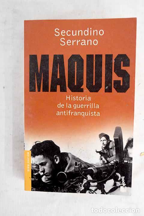 Livros em segunda m&atilde;o: Maquis: historia de la guerrilla antifranquista.- Serrano, Secundino