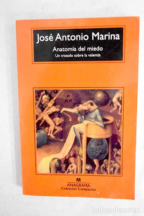 Livros em segunda m&atilde;o: Anatom&iacute;a del miedo: un tratado sobre la valent&iacute;a.- Marina, Jos&eacute; Antonio
