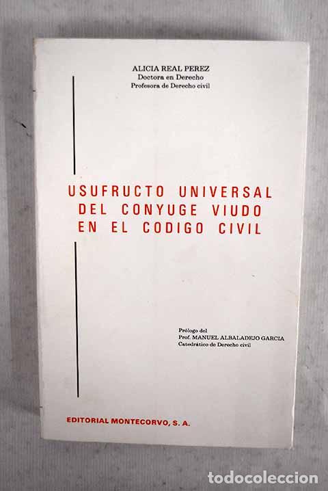Livros em segunda m&atilde;o: El usufructo universal del c&oacute;nyuge viudo en el C&oacute;digo civil.- Real P&eacute;rez, Alicia