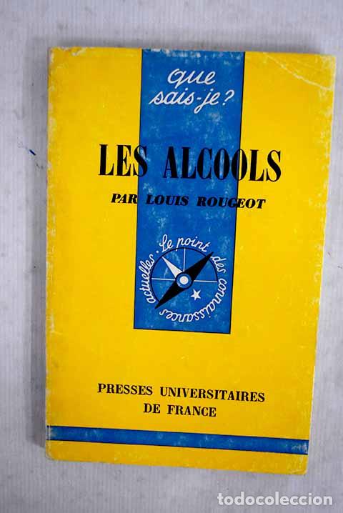 B&uuml;cher: Les alcools: Rougeot, Louis.- Rougeot, Louis