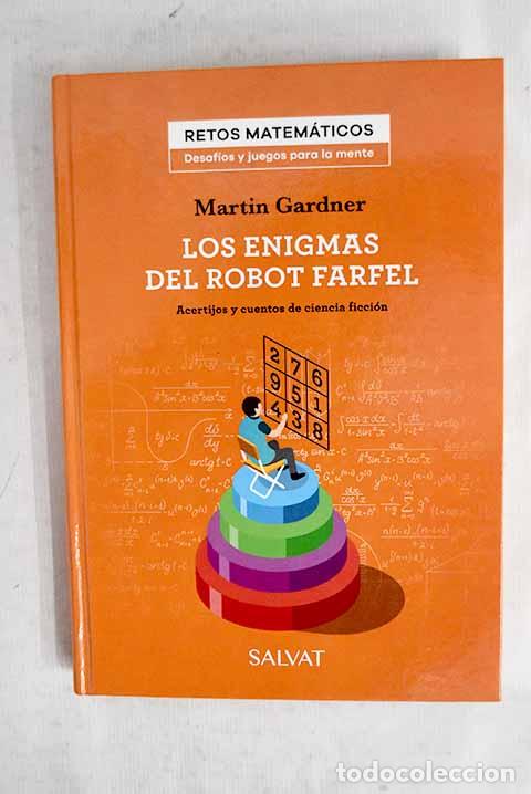 B&uuml;cher: Los enigmas del robot farfel.- Gardner, Martin