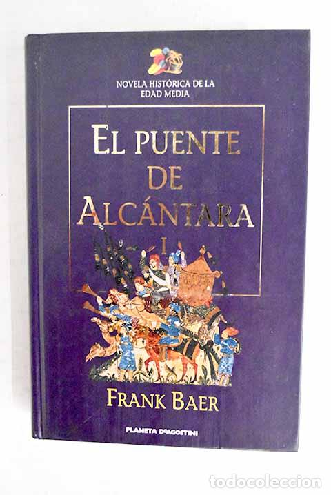 B&uuml;cher: El puente de Alc&aacute;ntara, tomo I.- Baer, Frank