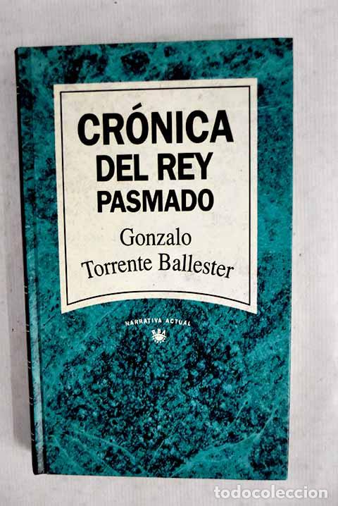 Livres: Cr&oacute;nica del rey pasmado.- Torrente Ballester, Gonzalo