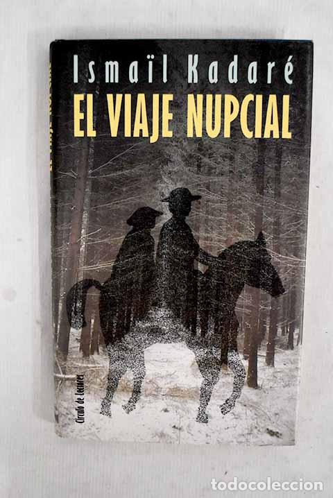 Livres: El viaje nupcial: Kadare, Ismail.- Kadare, Ismail