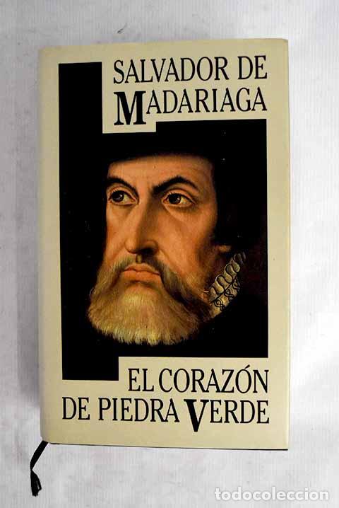 Livres: El coraz&oacute;n de piedra verde.- Madariaga, Salvador de