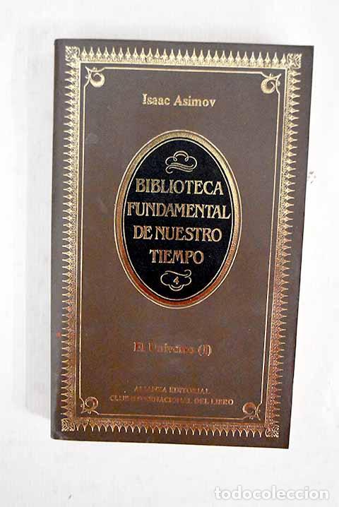 Livres: El universo: de la tierra plana a los qu&aacute;sars, tomo I.- Asimov, Isaac