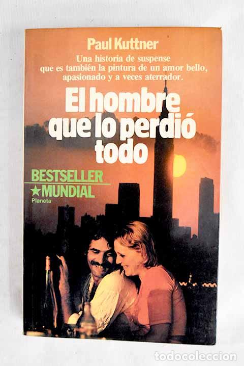 Livros em segunda m&atilde;o: El hombre que lo perdi&oacute; todo.- Kuttner, Paul