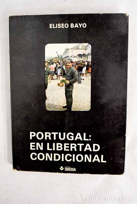 Livros em segunda m&atilde;o: Portugal, en libertad condicional.- Bayo, Eliseo