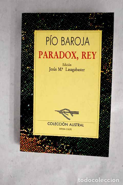 Libros: Paradox, rey: Baroja, P&iacute;o.- Baroja, P&iacute;o